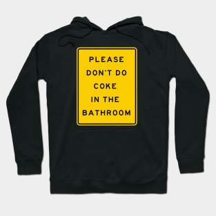 please don't do coke in the bathroom Hoodie